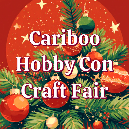 Cariboo Hobby Con